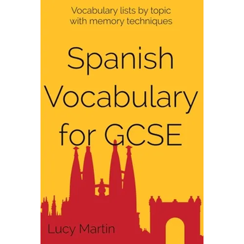 Spanish vocabulary for GCSE: with memory techniques