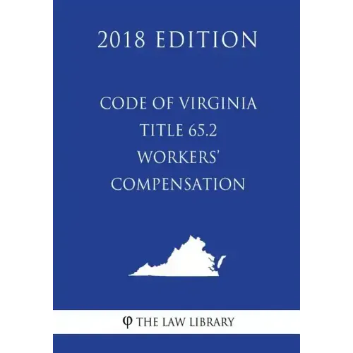 Code of Virginia - Title 65.2 - Workers' Compensation (2018 Edition)
