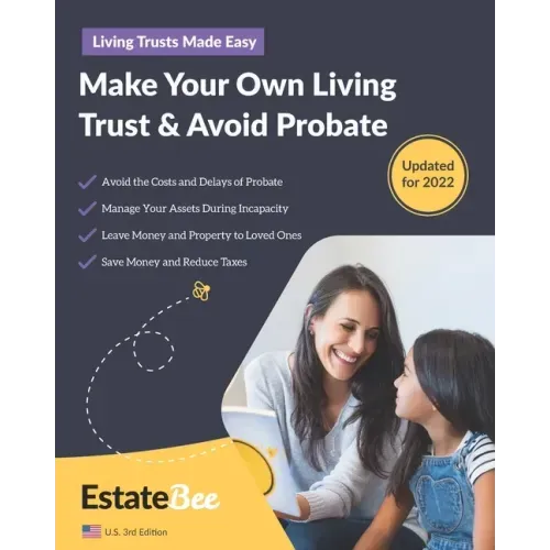 Make Your Own Living Trust & Avoid Probate: A Step-by-Step Guide to Making a Living Trust....