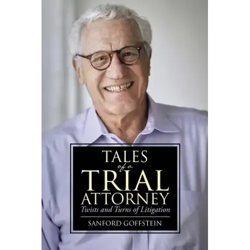 Tales of a Trial Attorney: Twists and Turns of Litigation