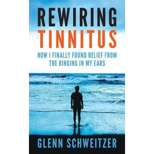 Rewiring Tinnitus: How I Finally Found Relief From The Ringing In My Ears