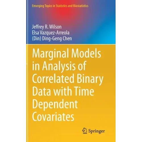 Marginal Models in Analysis of Correlated Binary Data with Time Dependent Covariates - Hardcover