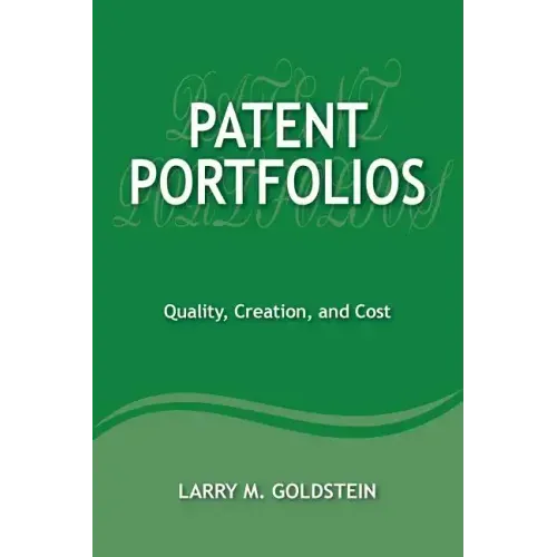 Patent Portfolios: Quality, Creation, and Cost