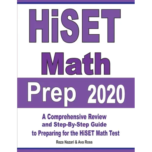 HiSET Math Prep 2020: A Comprehensive Review and Step-By-Step Guide to Preparing for the HiSET Math Test