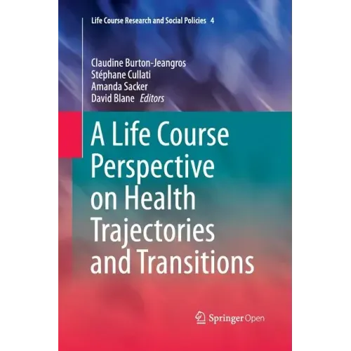 A Life Course Perspective on Health Trajectories and Transitions