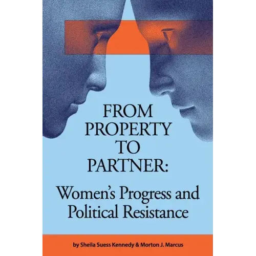 From Property to Partner: Women's Progress and Political Resistance