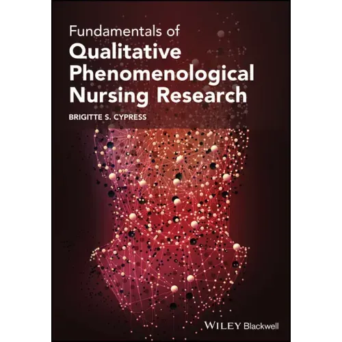 Fundamentals of Qualitative Phenomenological Nursing Research