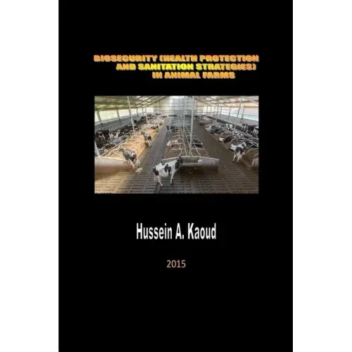 Biosecurity (health protection and sanitation strategies) in animal farms: Bio security in farms
