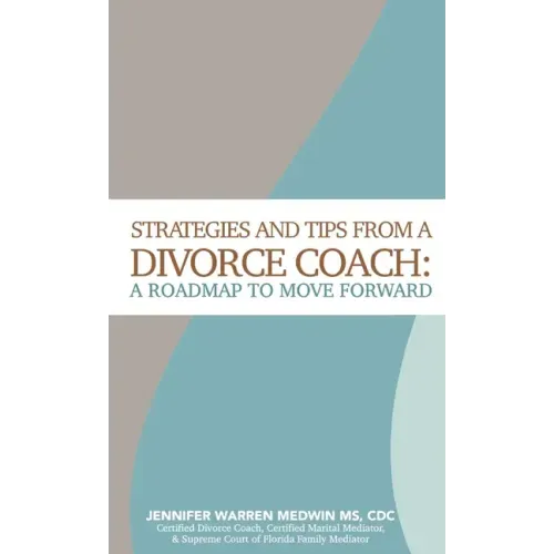 Strategies and Tips from a Divorce Coach: A Roadmap to Move Forward
