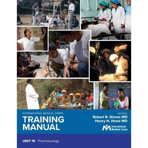 International Medical Corps Training Manual: Unit 15: Pharmacology
