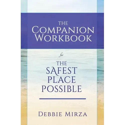 The Safest Place Possible Companion Workbook