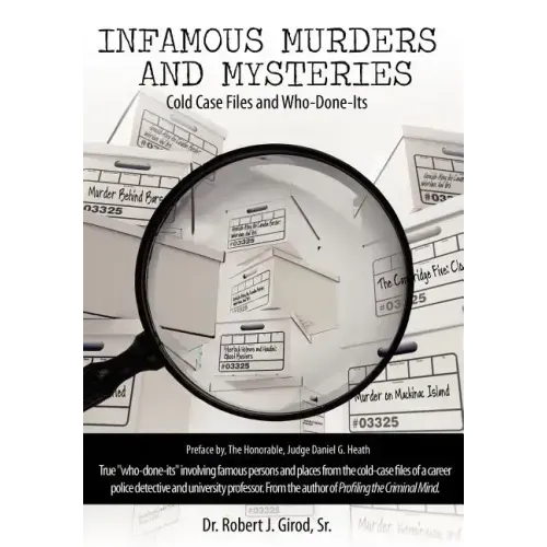 Infamous Murders and Mysteries: Cold Case Files and Who-Done-Its