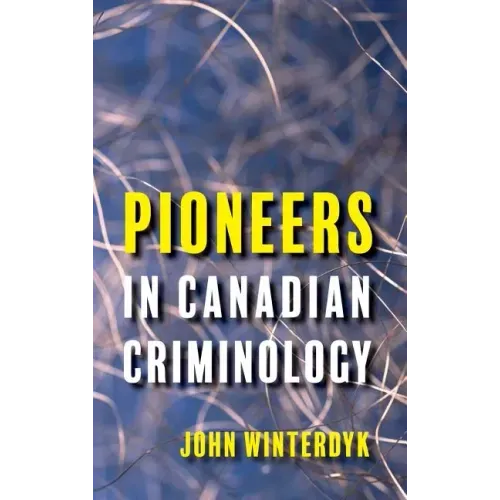 Pioneers in Canadian Criminology