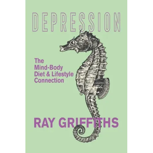 Depression: The Mind-Body, Diet and Lifestyle Connection - Paperback