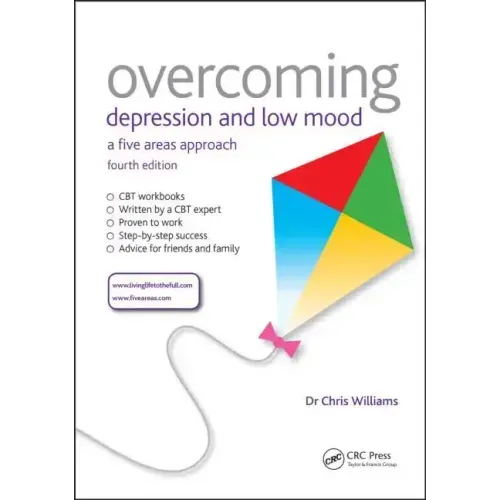 Overcoming Depression and Low Mood: A Five Areas Approach, Fourth Edition