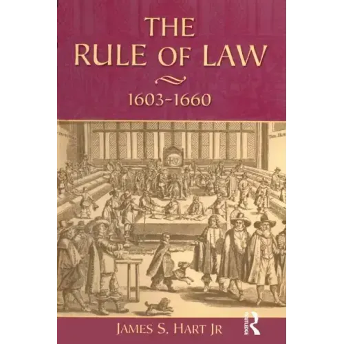 The Rule of Law, 1603-1660: Crowns, Courts and Judges