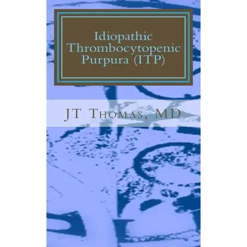 Idiopathic Thrombocytopenic Purpura (ITP): Fast Focus Study Guide