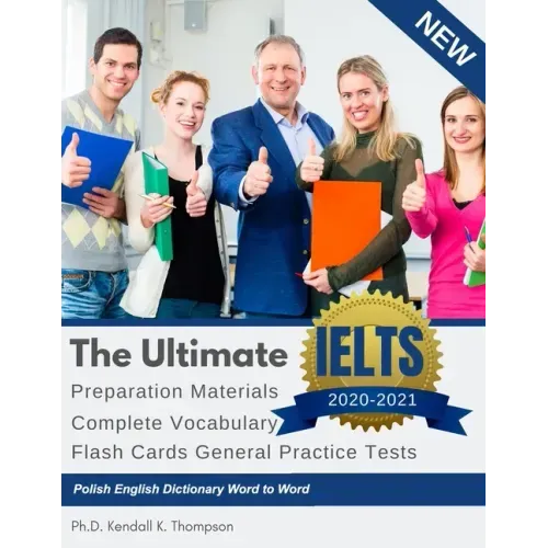 The Ultimate IELTS Preparation Materials Complete Vocabulary Flash Cards General Practice Tests Polish English Dictionary Word to Word: Remembering vo