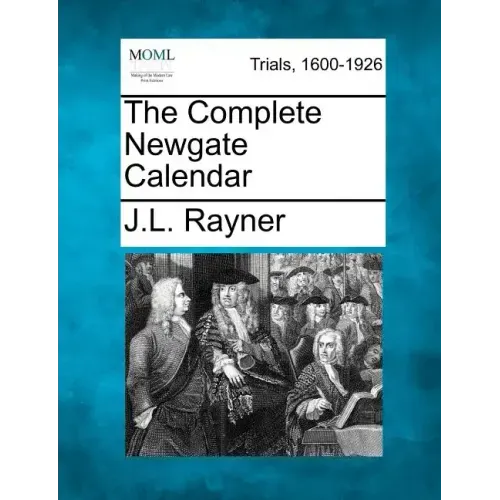 The Complete Newgate Calendar - Paperback