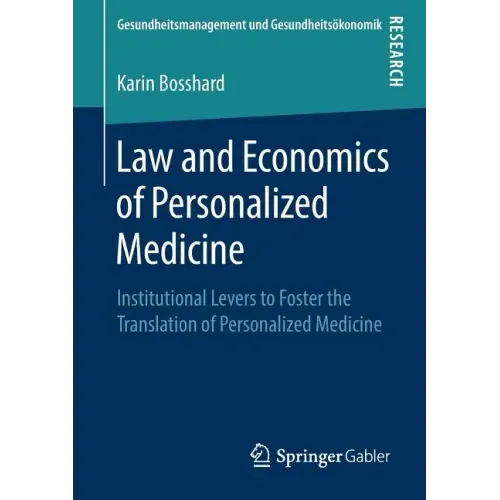 Law and Economics of Personalized Medicine: Institutional Levers to Foster the Translation of Personalized Medicine