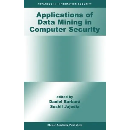 Applications of Data Mining in Computer Security