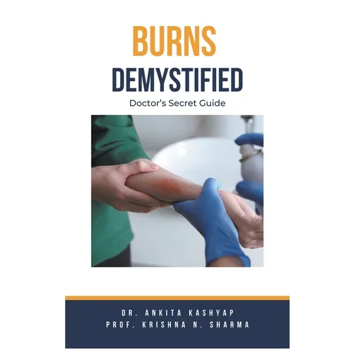 Burns Demystified: Doctor's Secret Guide