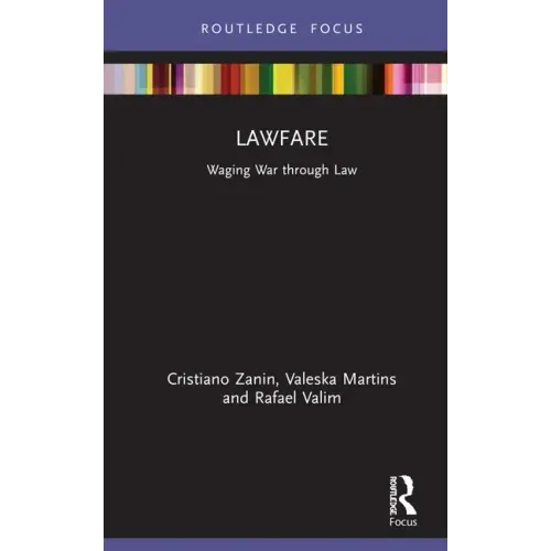 Lawfare: Waging War Through Law