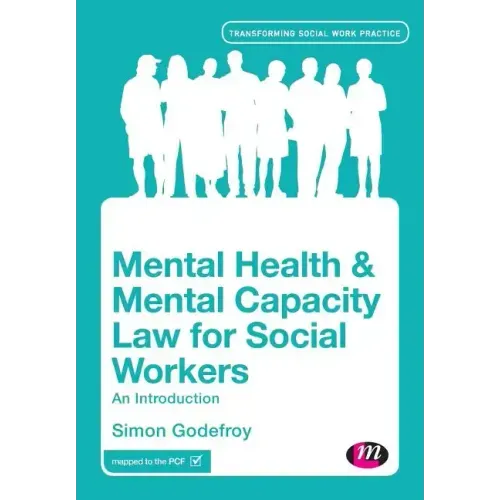 Mental Health and Mental Capacity Law for Social Workers: An Introduction
