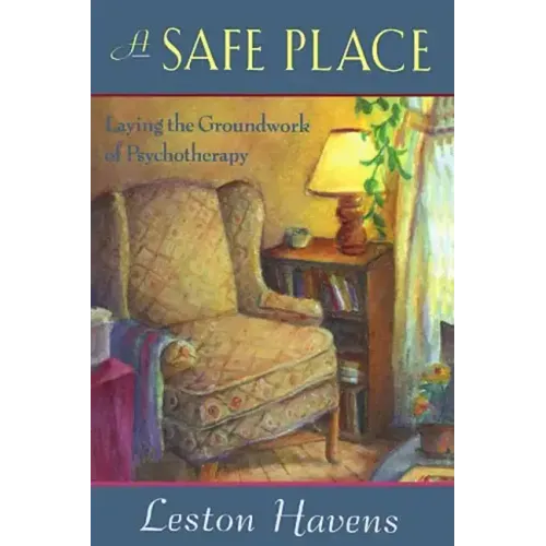 A Safe Place: Laying the Groundwork of Psychotherapy