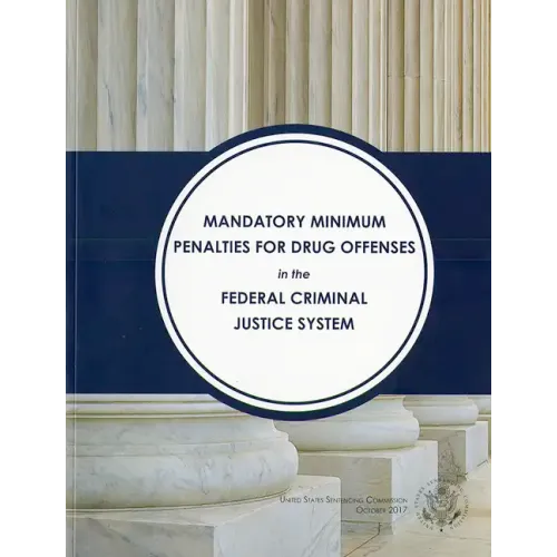 Mandatory Minimum Penalties for Drug Offenses in the Federal Criminal Justice System