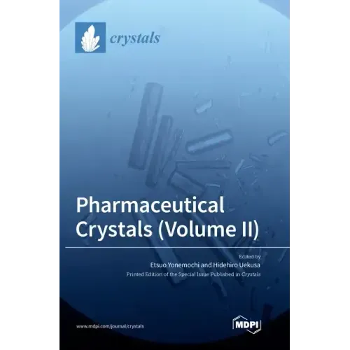 Pharmaceutical Crystals (Volume II)