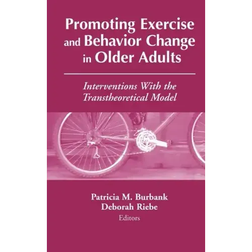 Promoting Exercise and Behavior Change in Older Adults: Interventions with the Transtheoretical Model