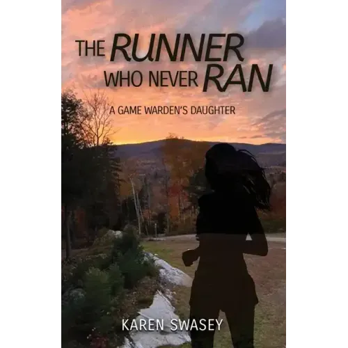 The Runner Who Never Ran: A Game Warden's Daughter