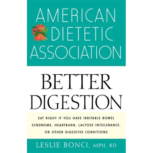 American Dietetic Association Guide to Better Digestion