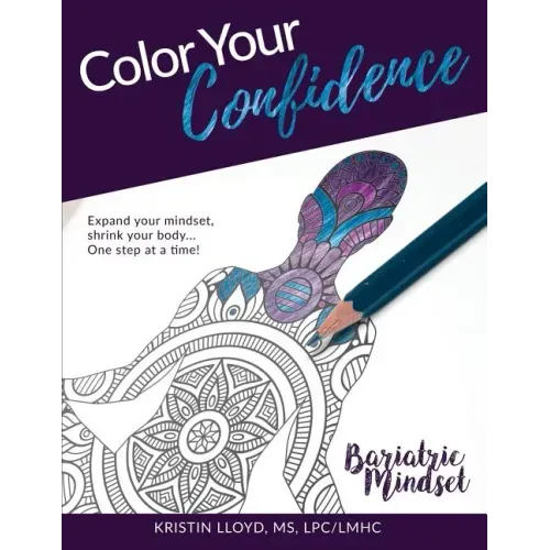 Color Your Confidence: Bariatric Mindset Coloring Book
