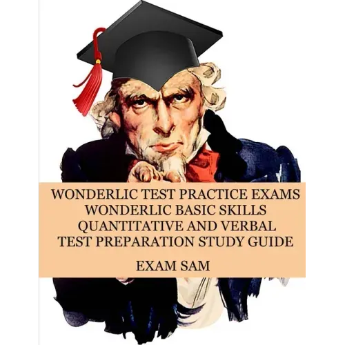 Wonderlic Test Practice Exams: Wonderlic Basic Skills Quantitative and Verbal Test Preparation Study Guide with 380 Questions and Answers