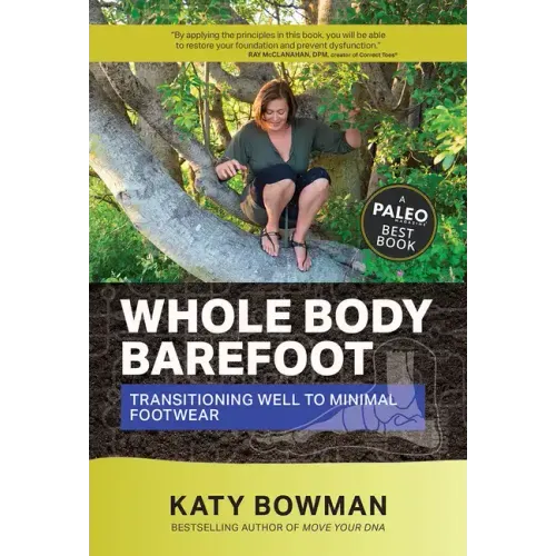 Whole Body Barefoot: Transitioning Well to Minimal Footwear - Paperback