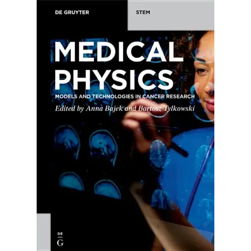 Medical Physics: Models and Technologies in Cancer Research