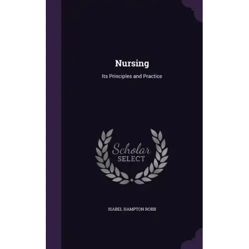 Nursing: Its Principles and Practice