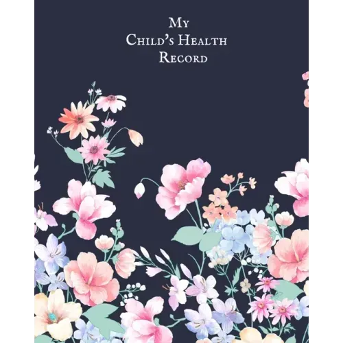My child's Health Record: Child's Medical History To do Book, Baby 's Health keepsake Register & Information Record Log, Treatment Activities Tr