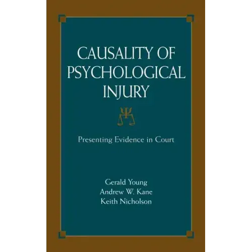 Causality of Psychological Injury: Presenting Evidence in Court - Hardcover