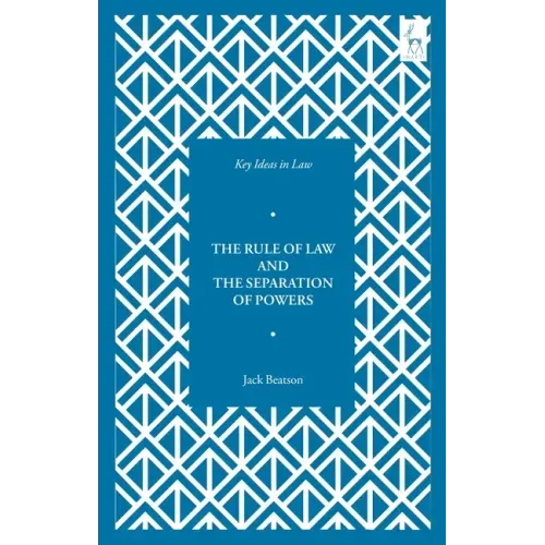 Key Ideas in Law: The Rule of Law and the Separation of Powers