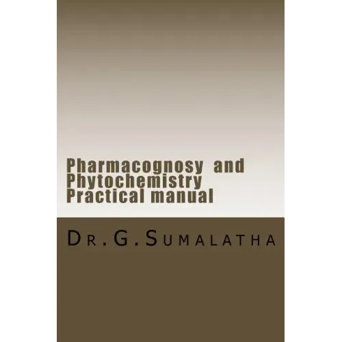 Pharmacognosy and Phytochemistry Practical manual