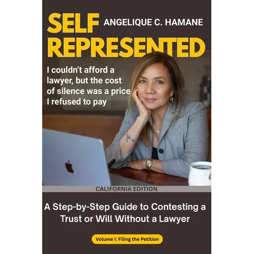 Self-Represented: A Step-by-Step Guide to Contesting a Trust or Will Without a Lawyer