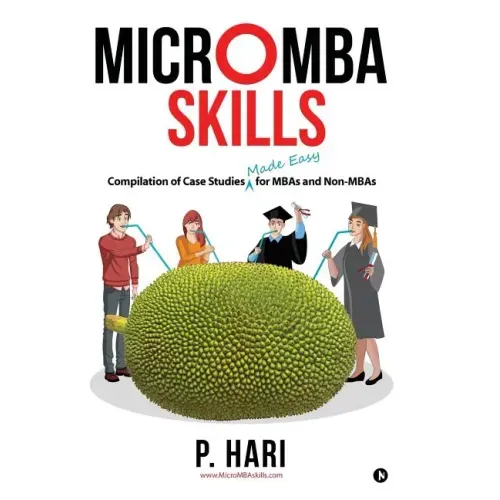 Micromba Skills: Compilation of Case Studies Made Easy for MBAs and Non-MBAs
