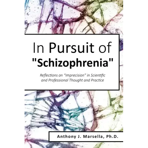 In Pursuit of Schizophrenia: Reflections on Imprecision in Scientific and Professional Thought and Practice