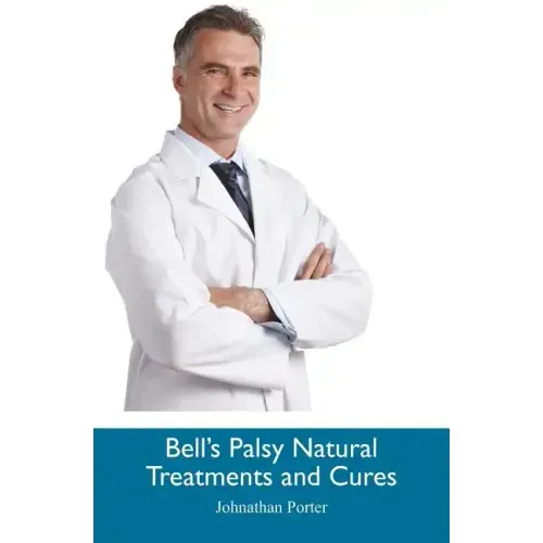 Bell's Palsy Natural Treatments and Cures
