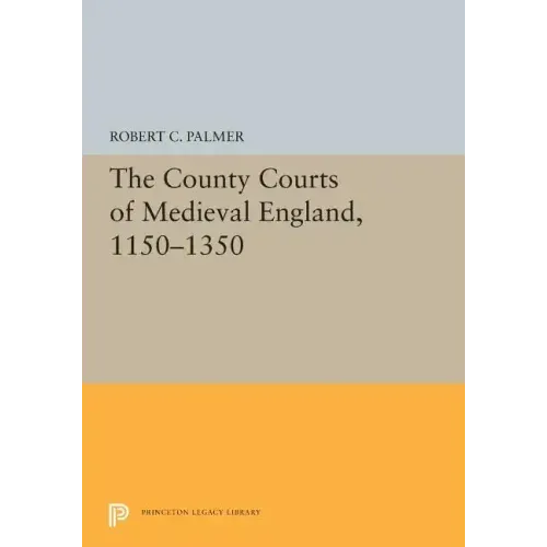 The County Courts of Medieval England, 1150-1350
