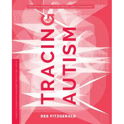 Tracing Autism: Uncertainty, Ambiguity, and the Affective Labor of Neuroscience