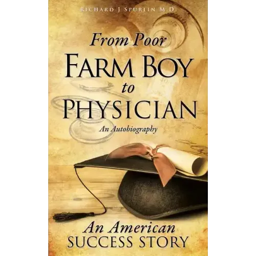 From Poor Farm Boy to Physician